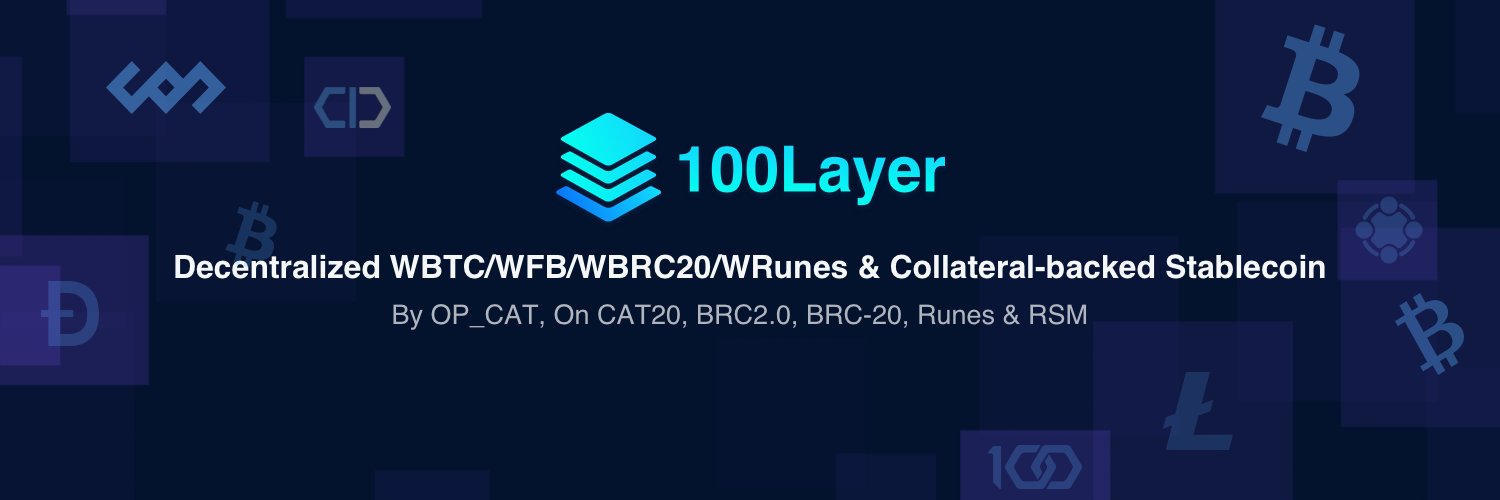100Layer | WBTC/WFB/Stablecoin by OP_CAT | BIP-420's banner
