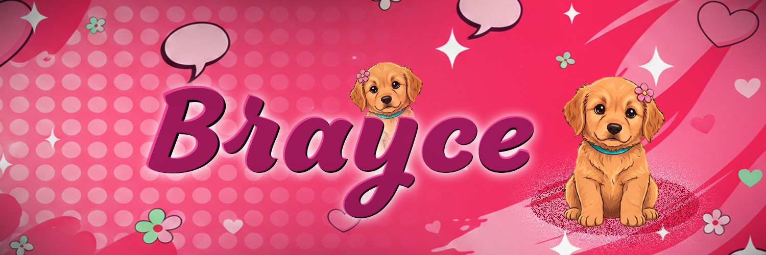 They call me brayce ^ ^ banner