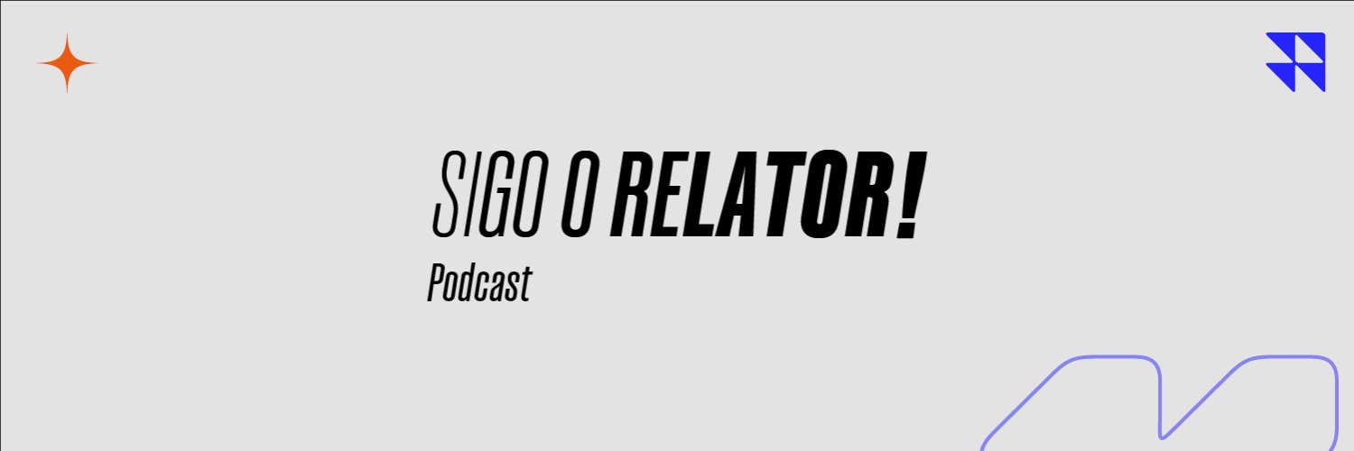 Sigo o Relator! Podcast banner