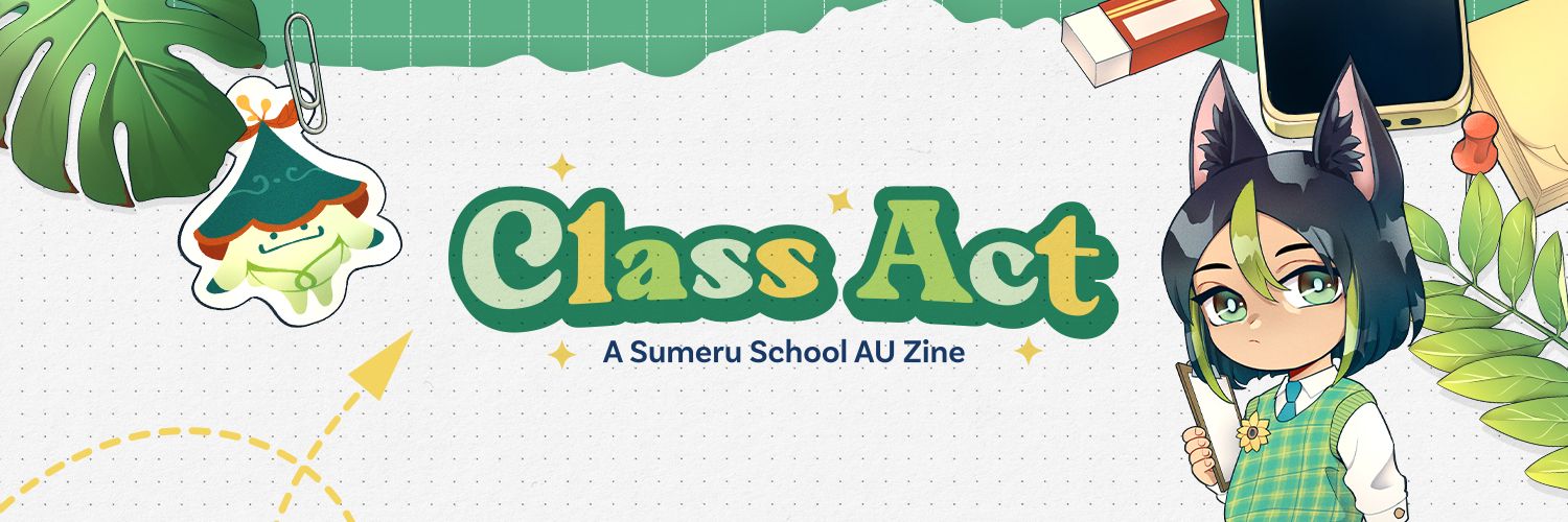 Class Act: A Sumeru School AU Zine 🌿 PRODUCTION's banner