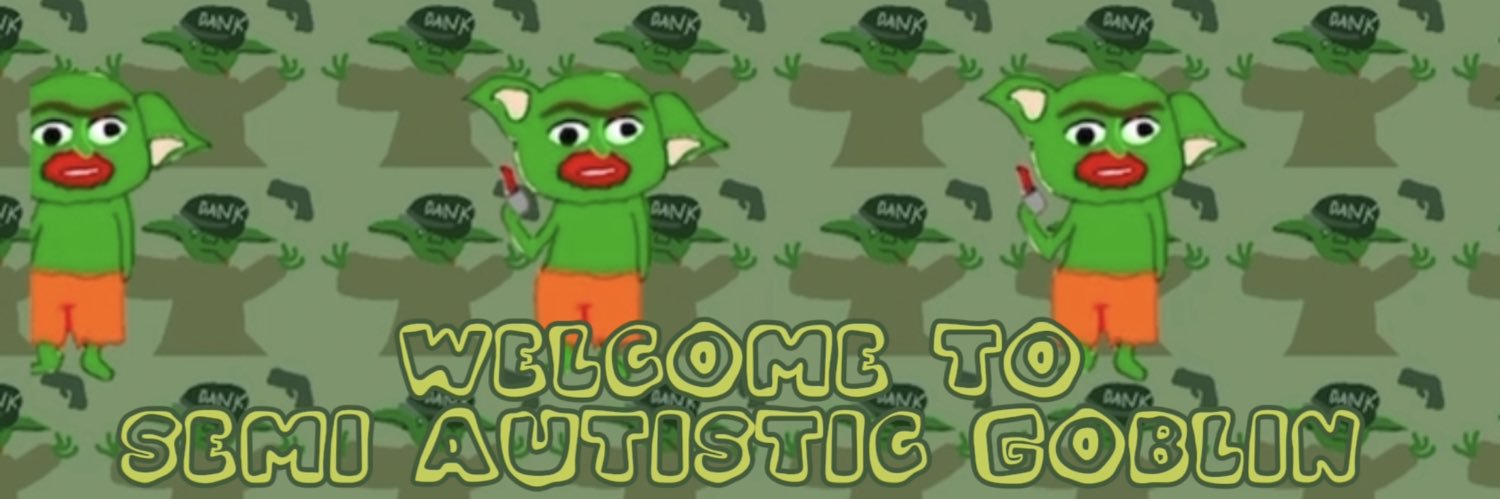 Semi Autistic Goblin #SOL banner