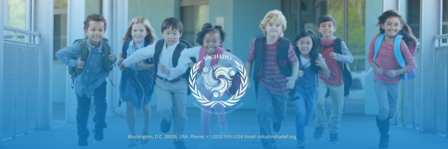 𝗜𝗡𝗖𝗛𝗔𝗗𝗘𝗙 𝗙𝗢𝗥 𝗘𝗩𝗘𝗥𝗬 𝗖𝗛𝗜𝗟𝗗 banner