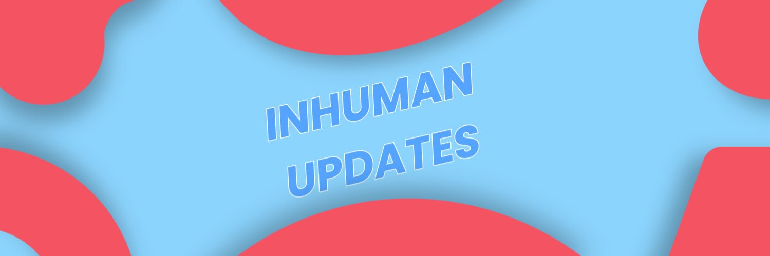 Inhuman Updates banner