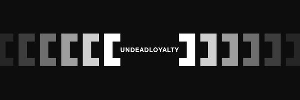 UndeadLoyalty.com Profile Banner