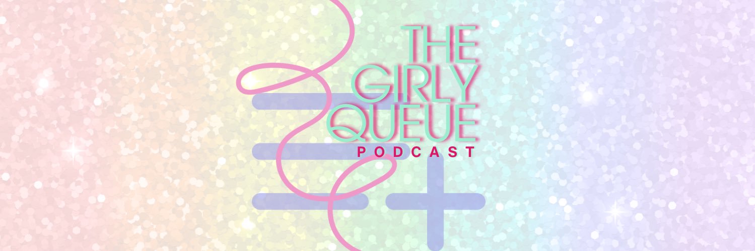 The Girly Queue Podcast banner