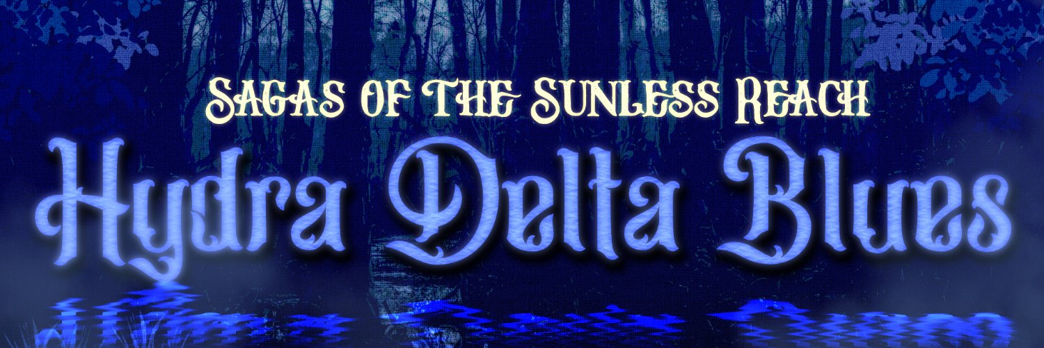 Sagas of the Sunless Reach: HYDRA DELTA BLUES banner
