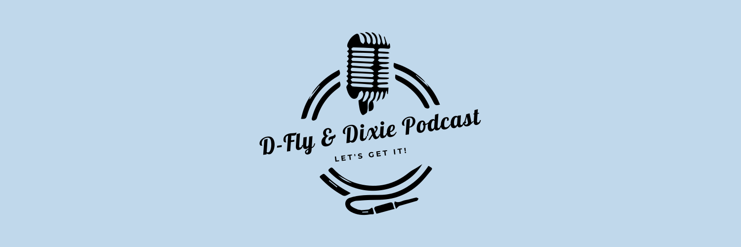 D-Fly & Dixie Podcast banner