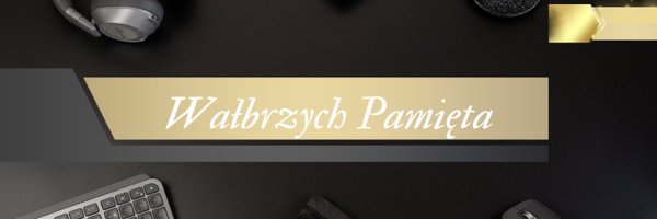 Wałbrzych Pamięta Profile Banner