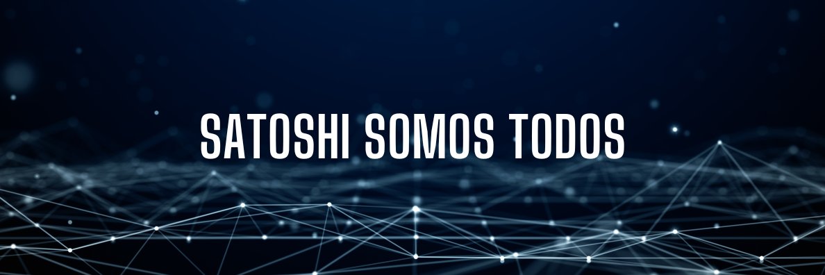 SATOSHI SOMOS TODOS's banner