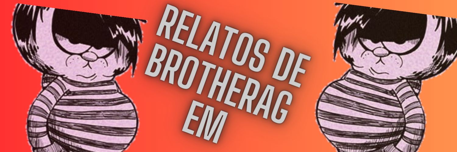 Relatos de Brotheragem banner