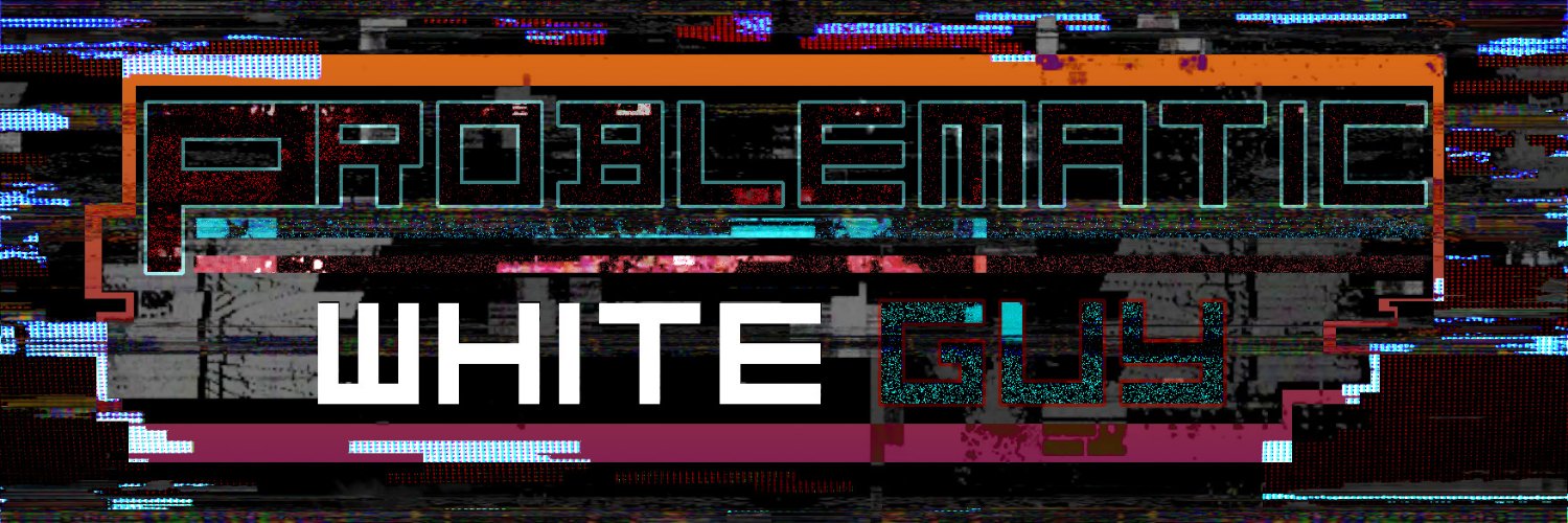 Problematic White Guy banner