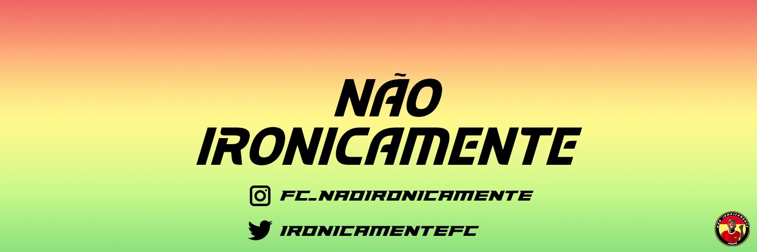 NÃO IRONICAMENTE FC banner