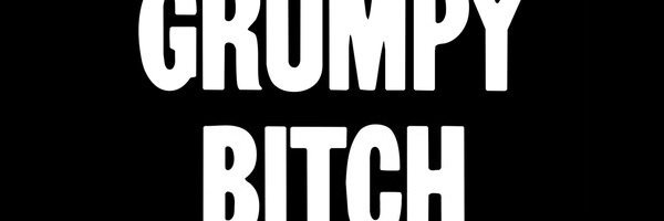 grumpy bi*ch banner