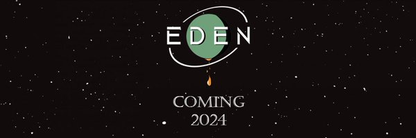 Eden (EPISODE 1 COMING JUNE 15th) Profile Banner