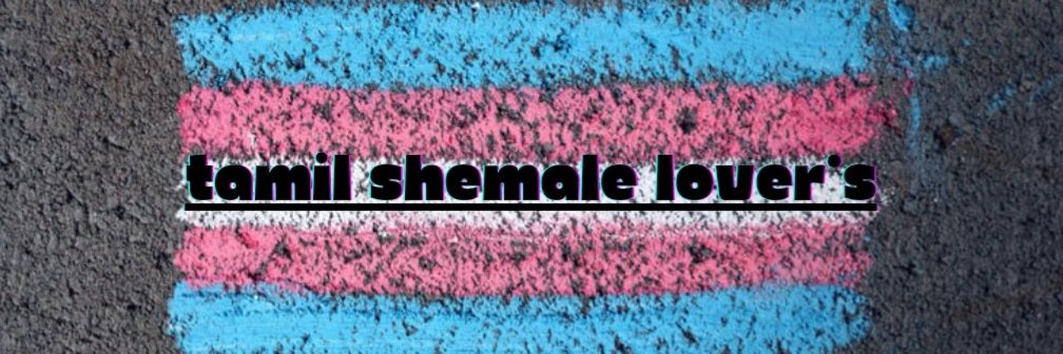 tamil shemale lover's 🏳️‍⚧️ Profile Banner