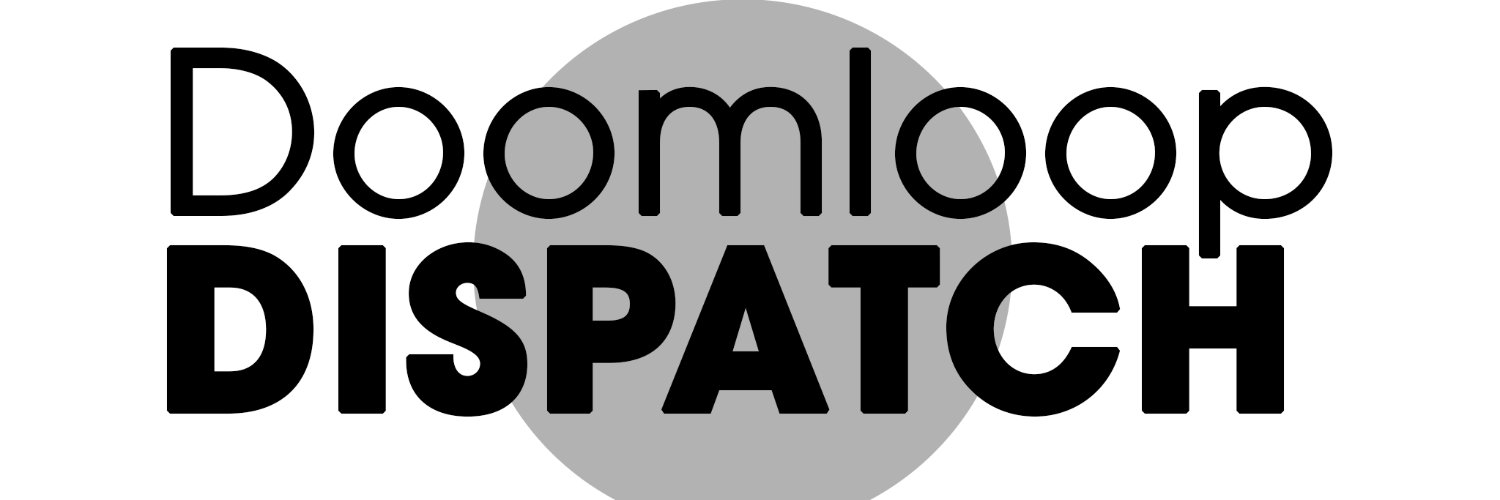 Doomloop Dispatch 🥑's banner