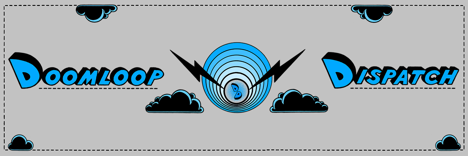 Doomloop Dispatch 🥑 banner