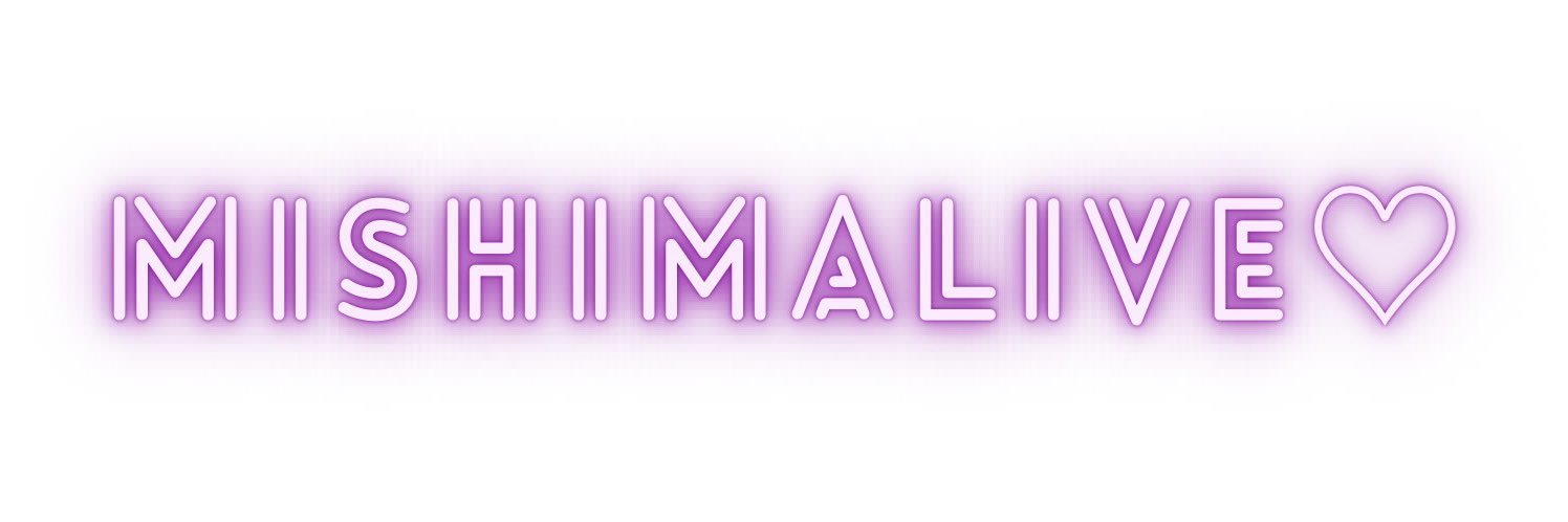 MISHIMALIVE♡ banner