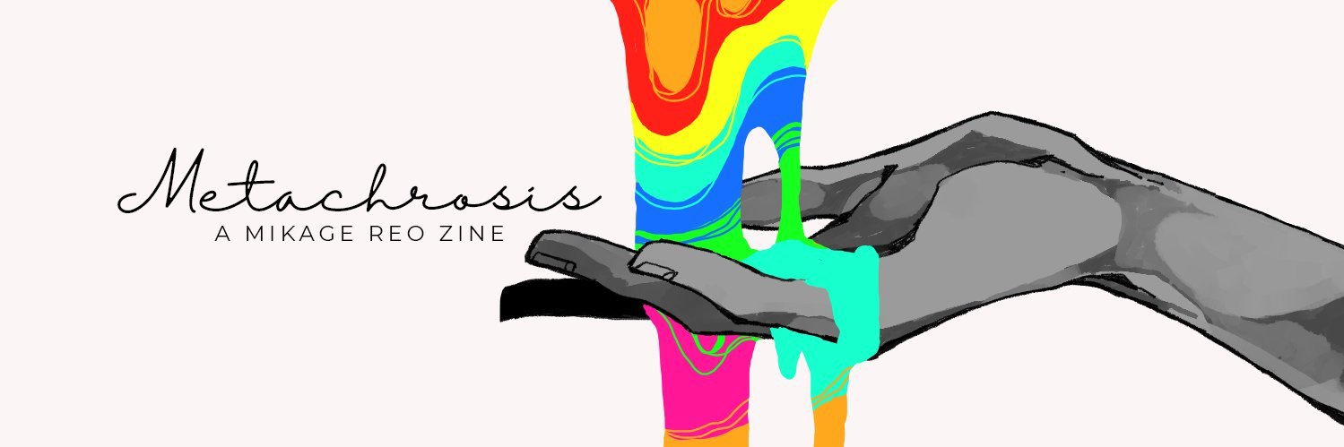 Metachrosis 🦎🌈 A Mikage Reo Zine's banner
