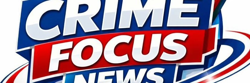 Crime Focus News banner