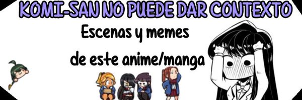 KomiSan_OOC Profile Banner