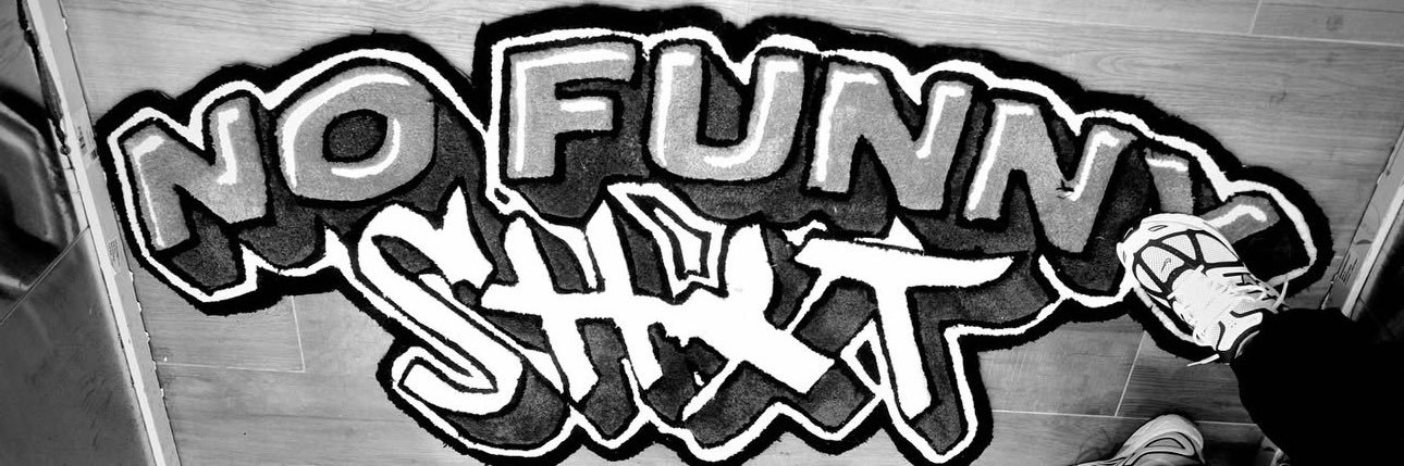 NO FUNNY SHIT's banner