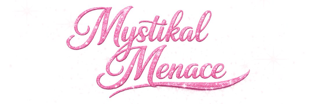 MY$TIKAL MENACE banner