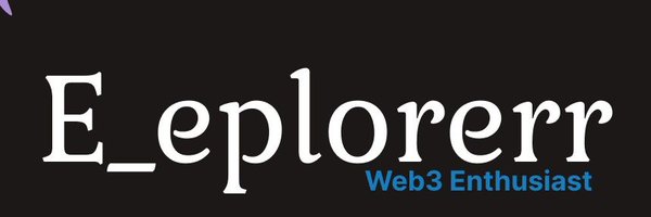 E_explorerr Profile Banner