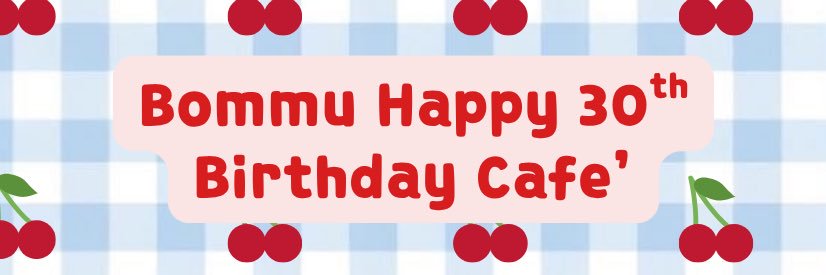 (Rest)BommuHappy30thBirthdayCafe banner