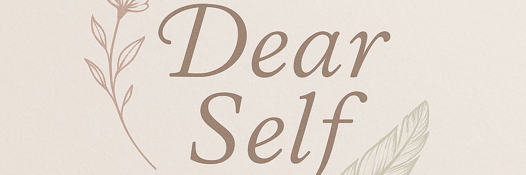 Dear Self banner