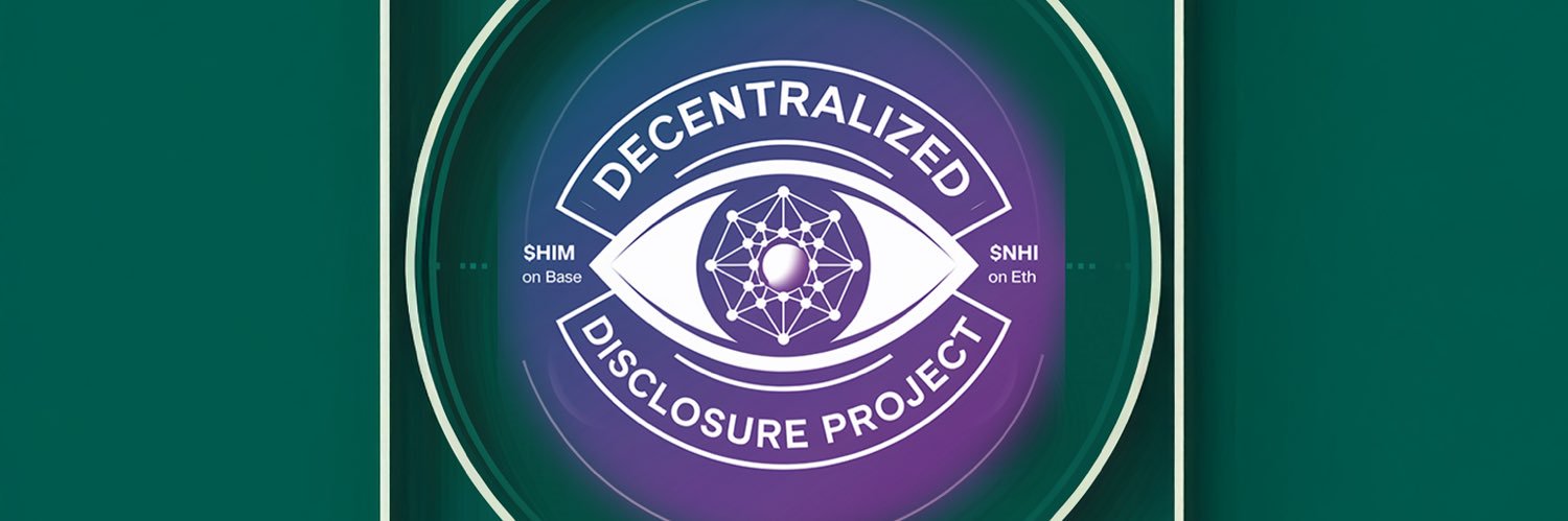 Decentralized Disclosure Project - ($HIM - $NHI) banner