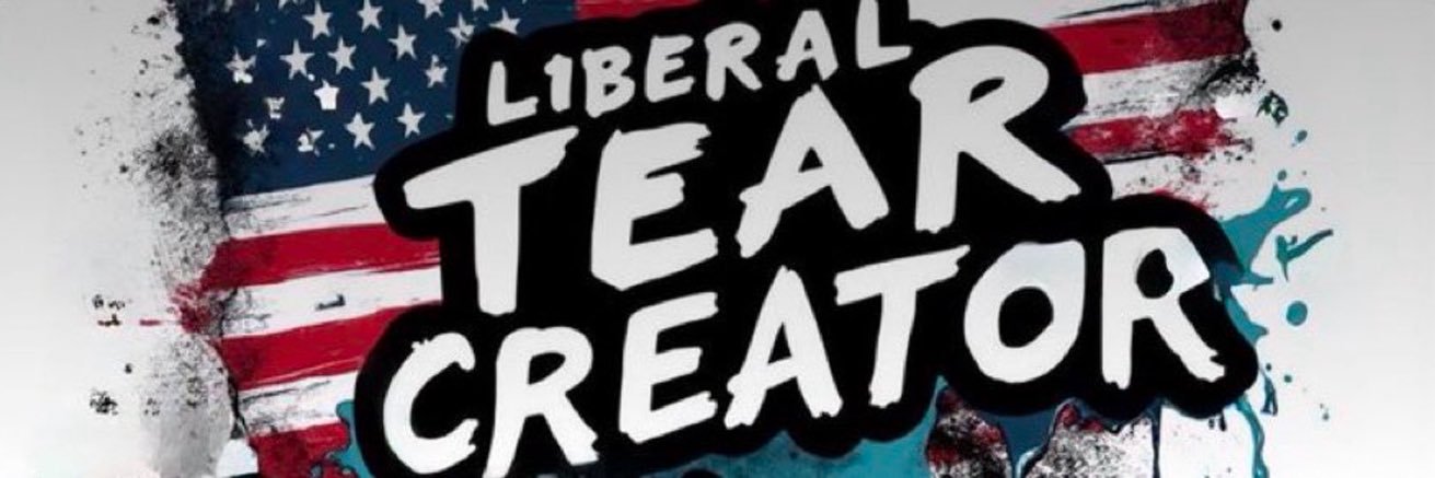 Liberal Tear Creator™ banner