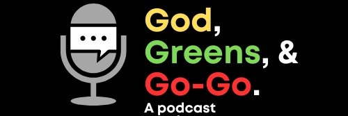 God, Greens, and Go-Go banner