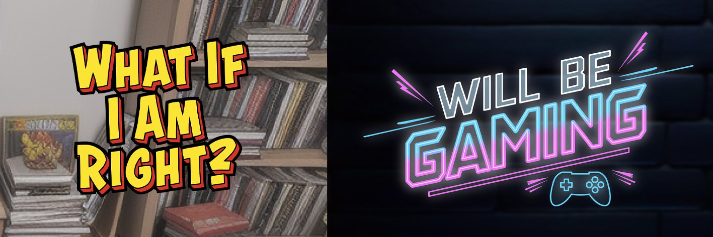 WhatIfIAmRight's banner