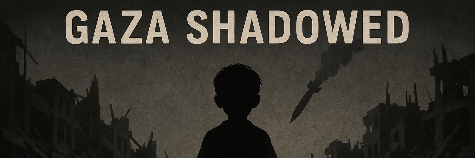 Gaza Shadowed's banner