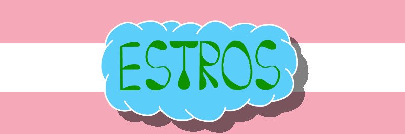 🏳️‍⚧️E.S.T.R.O.S.🏳️‍⚧️ banner