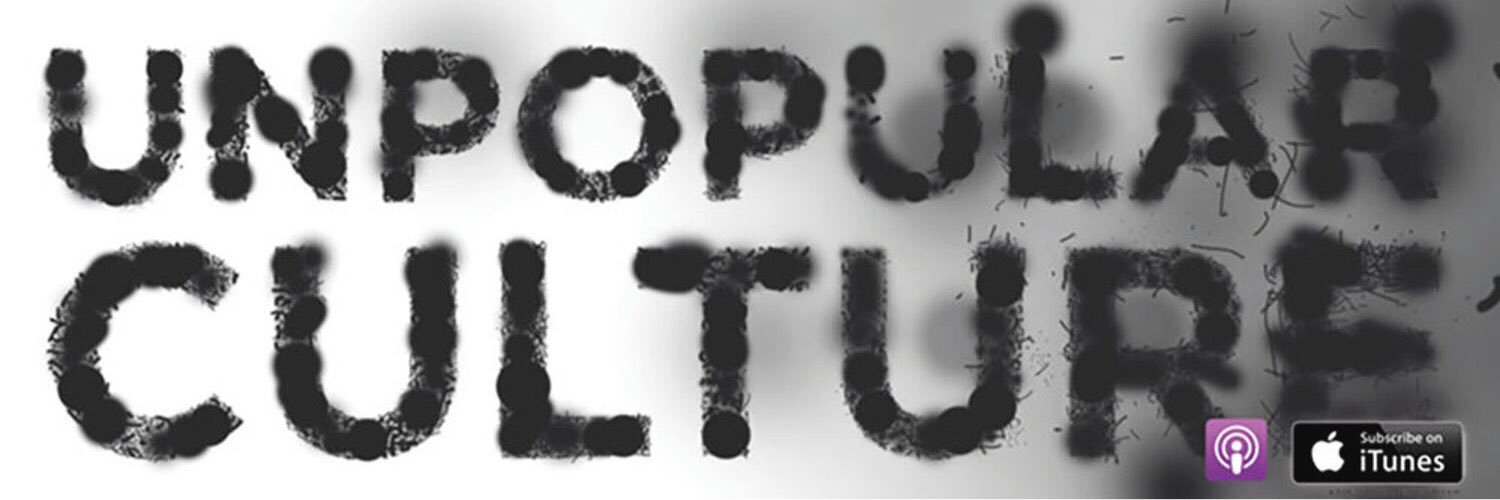 Unpopular Culture Podcast🔍 banner