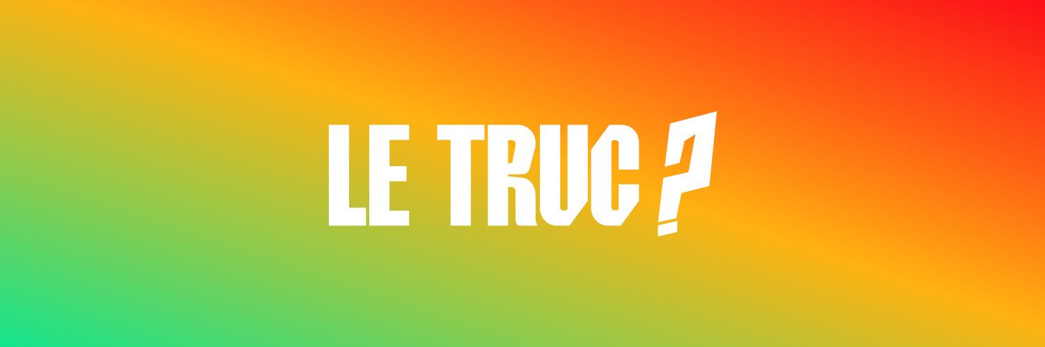 LE TRUC ? banner