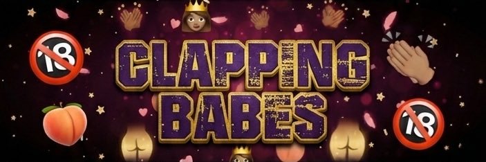 CLAPPING BABES 🍑👏🏽 banner