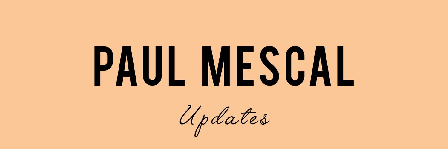 Paul Mescal Updates's banner