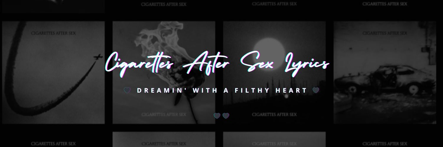 Cigarettes After Sex Lyrics's banner