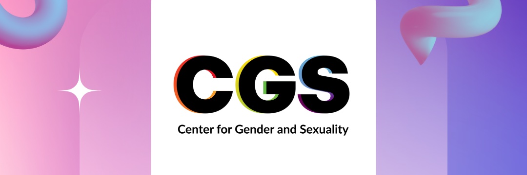 Center for Gender and Sexuality (CGS) banner