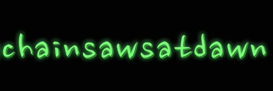 chainsawsatdawn