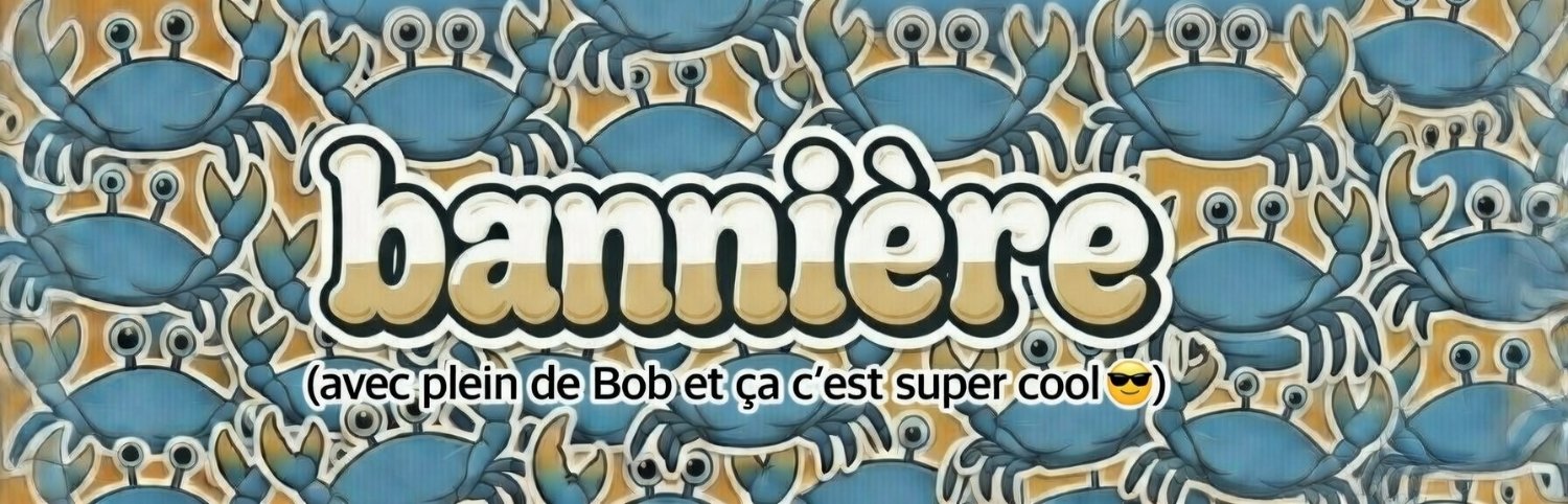 🦀 Bob le crabe 🦀 banner