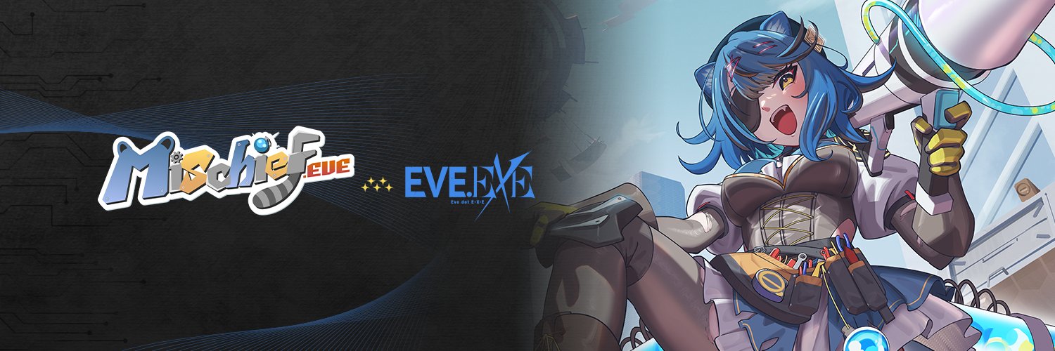 Mischief.EVE 🤓🔧 | Specialite EN's banner