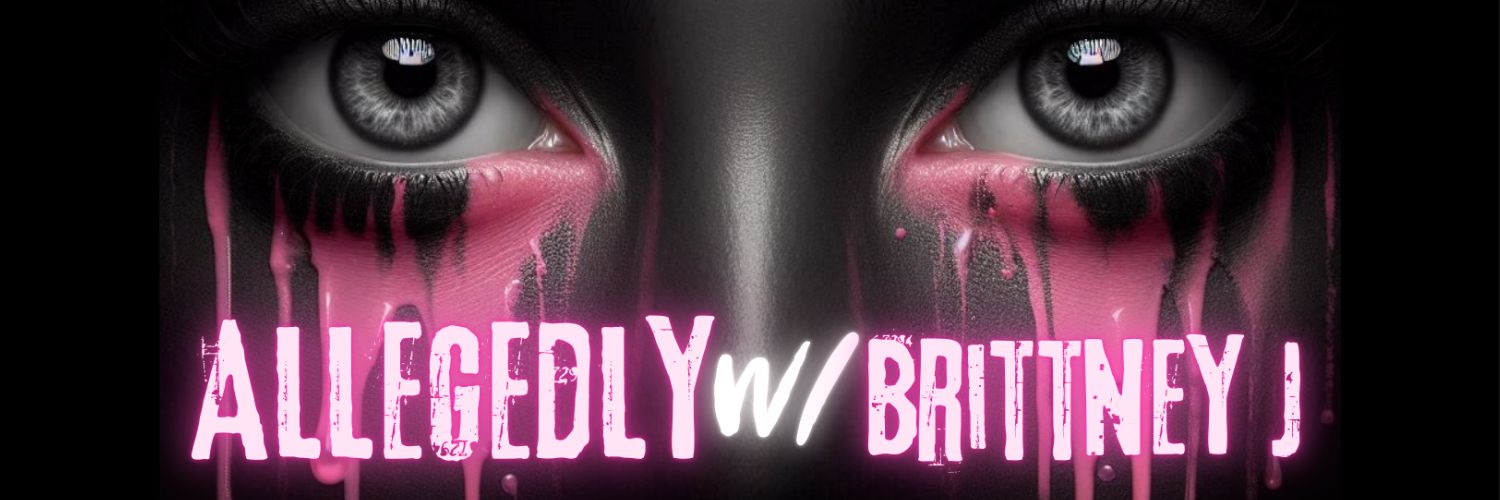 Allegedly w/ Brittney J banner