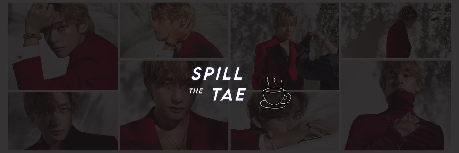 𝐒𝐩𝐢𝐥𝐥 𝐓𝐡𝐞 𝐓𝐚𝐞 ☕️ banner