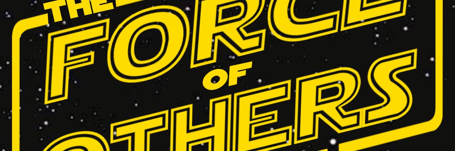 Force of Others: A Star Wars Podcast banner