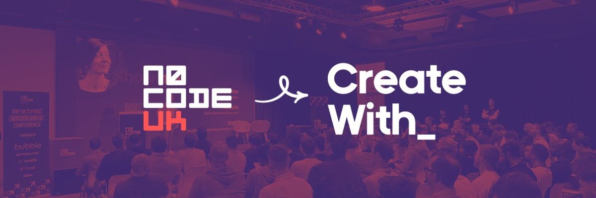 NoCode UK is now Create With banner