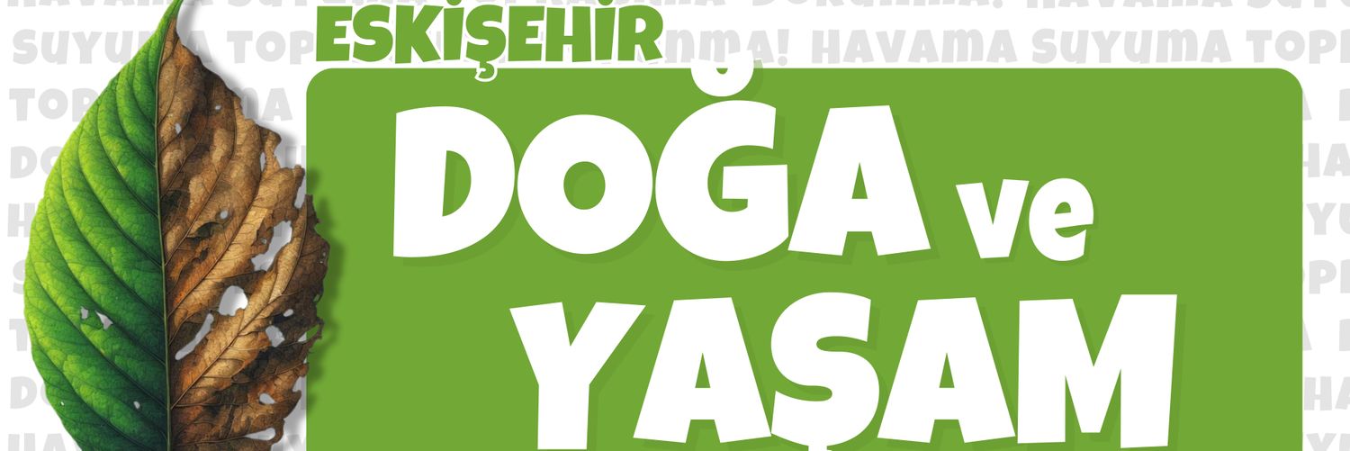 ESKİŞEHİR DOĞA ve YAŞAM PLATFORMU's banner